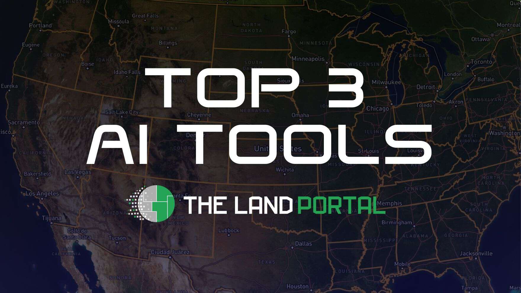 TOP 3 AI Tools Every Land Investor Needs To Be Using on The Land Portal