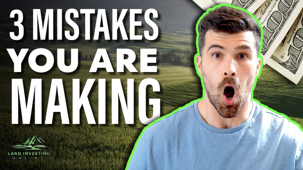 Avoid These 3 Common Mistakes When Investing In Land