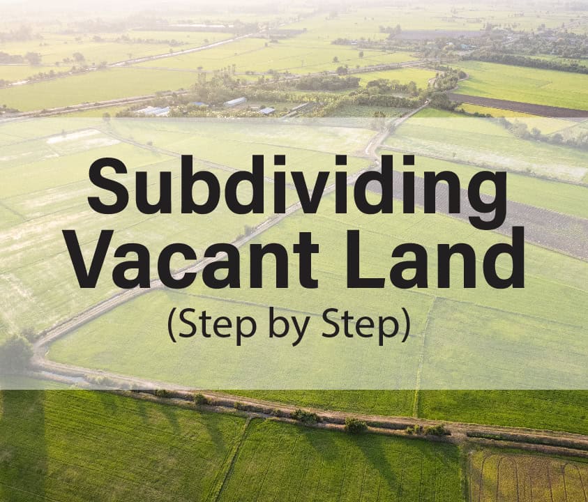 How to Make Money by Subdividing Vacant Land (Step by Step)